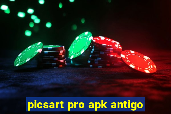 picsart pro apk antigo